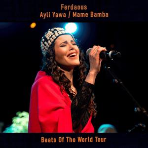 Ayli Yawa / Mame Bamba (Beats Of The World Tour)