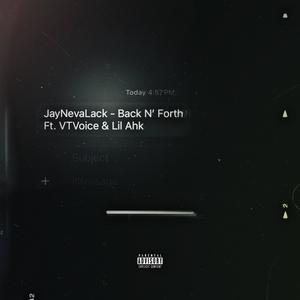 Back N' Forth (feat. Lil Ahk & JayNevaLack) (Explicit)