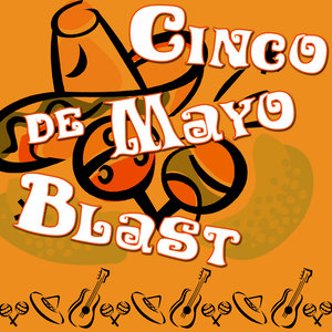 Cinco de Mayo Blast