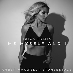Me Myself and I (StoneBridge Ibiza Extended Remix)