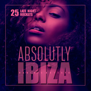 Absolutely IBIZA (25 Late Night Rockets)