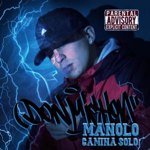 MANOLO CAMINA SOLO (Explicit)