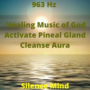 963 Hz | Healing Music of Gods | Activate Pineal Gland | Cleanse Aura