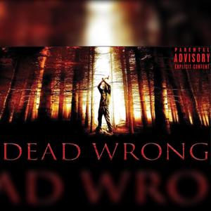 DEAD WRONG (Explicit)