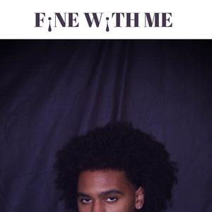 Fine With Me (Incomplete Throwaway)