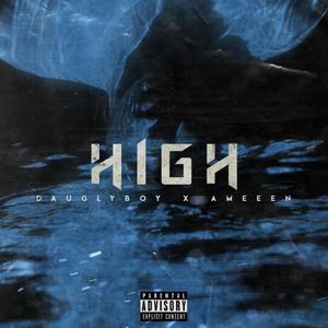 HIGH (feat. Ameeen) [Explicit]