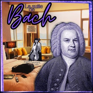 La Suite de Bach (After Cello Suite No. 1 in G Major, BWV 1007 - Prelude)