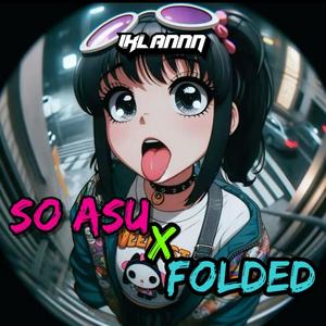 DJ SO ASU X FOLDED MELODY FYP