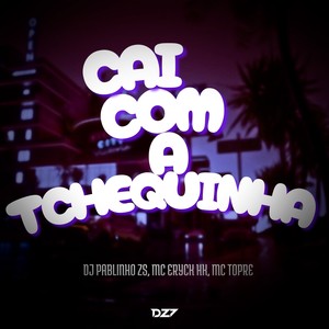 CAI COM A TCHEQUINHA (Explicit)