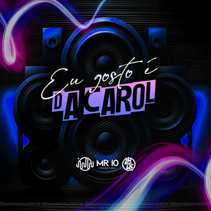 Eu Gosto É Da Carol (Explicit)