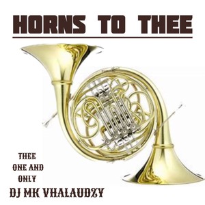 Horns to Thee