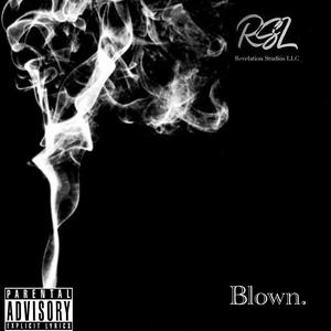 BLOWN (Explicit)