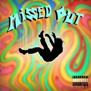 MISSED OUT (Explicit)