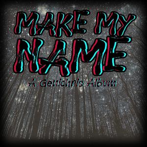 Make My Name (Explicit)