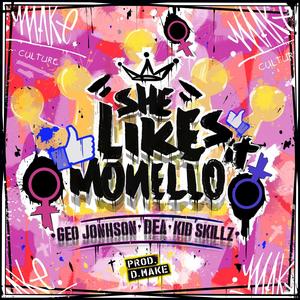 She Likes it Monello (feat. Geo Johnson, Kid Skillz & Dea) [Explicit]