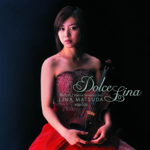 ドルチェ・リナ～モーツアルト:２つのヴァイオリン・ソナタ他～ (Dolce Lina-2 Violin Sonatas etc.-)