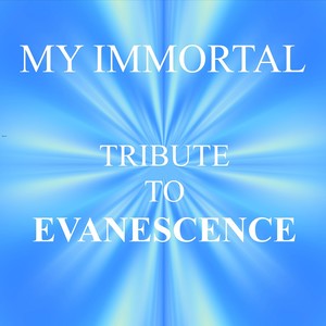 My Immortal (Tribute to Evanescence)