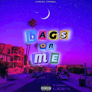 Bags on Me (super slowed) (Explicit)