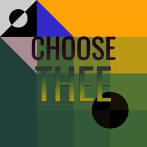 Choose Thee