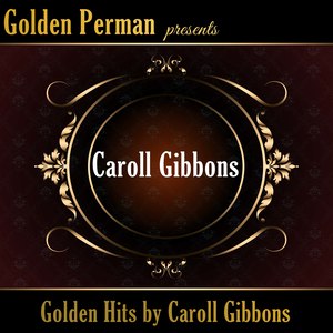 Golden Hits by Caroll Gibbons