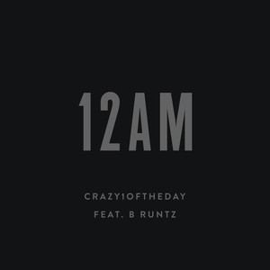 12AM (feat. B Runtz) [Explicit]