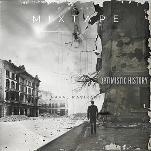 Optimistic History (feat. Naval Ravikant)