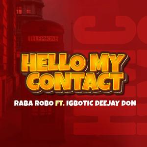 Hello My Contact (feat. Igbotic deejay don) [Explicit]