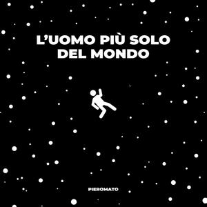 L'Uomo Più Solo Del Mondo