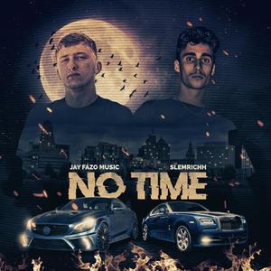 No Time (feat. SlemRichh) (Explicit)