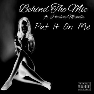 Put It On Me (feat. Pauline Michelle)