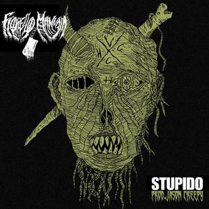STUPIDO (feat. Jason Creepy) (Explicit)