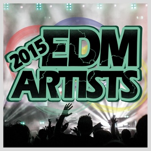 EDM Artists 2015 (Explicit)