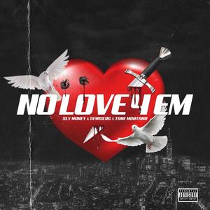 No Love 4 Em (feat. Semiserg & Tone Montana) [Explicit]