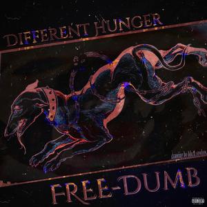 Different Hunger / Free-dumb (feat. dj dutch|Explicit)