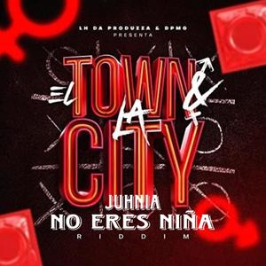 No Eres Niña (El Town Y La City)