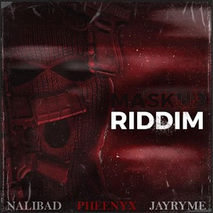 Maskup Riddim (Explicit)