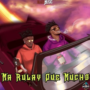 Ma Rulay Que Mucho (Explicit)