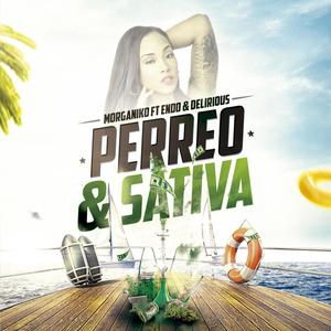 Perreo & Sativa(feat. Endo & Delirious) (Explicit)