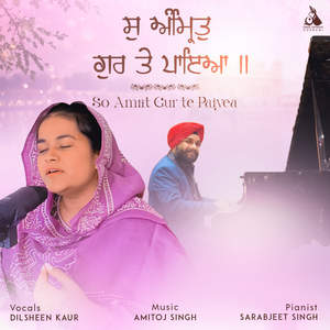 So Amrit Gur Te Paiyea (feat. Sarabjeet Singh Pianist)