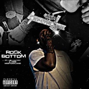 Rock Bottom (feat. HB Lultay & #Dre West Oakland) (Explicit)