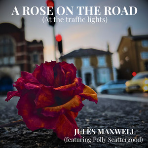 A Rose on the Road (At the Traffic Lights)