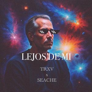 Lejos de mí (feat. Seache R) (Explicit)