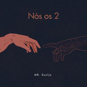 Nós os 2 (feat. Mr. Soulja) [Explicit]