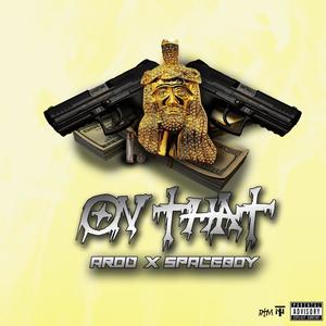 On That (feat. Arod) [Explicit]