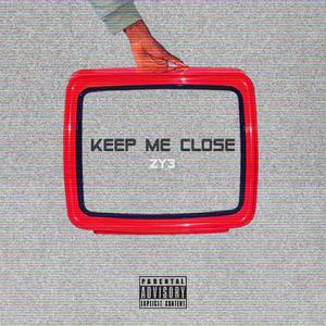 Keep me close (Explicit)