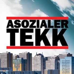 ASOZIALER TEKK (Explicit)
