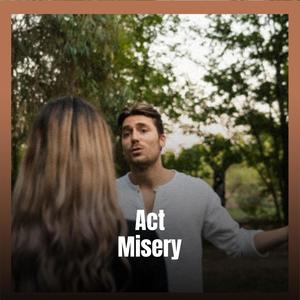 Act Misery