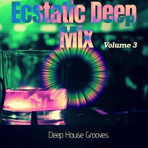 Ecstatic Deep Mix, Vol. 3 - Deep House Grooves