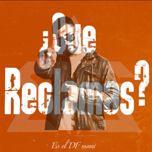 QUE RECLAMAS (Explicit)
