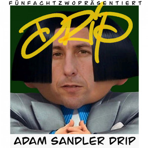 Adam Sandler Drip (Explicit)